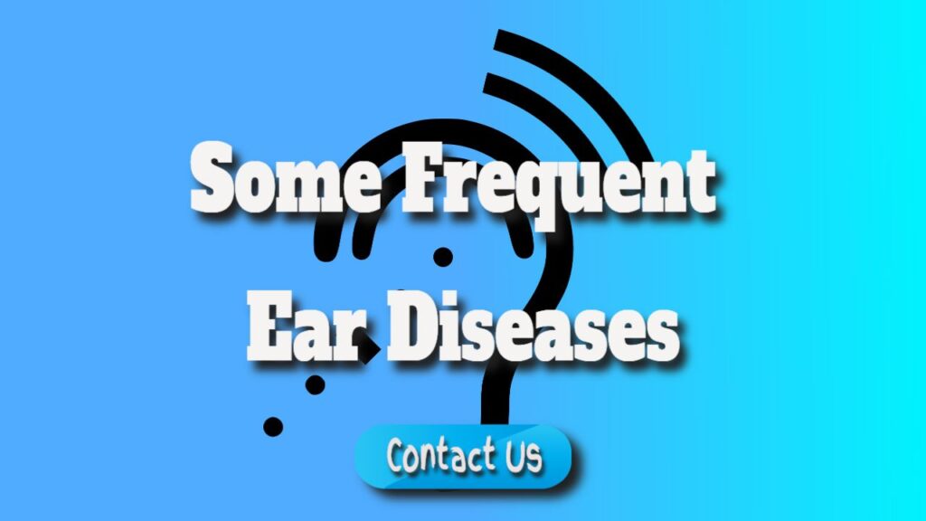 some frequent ear diseases